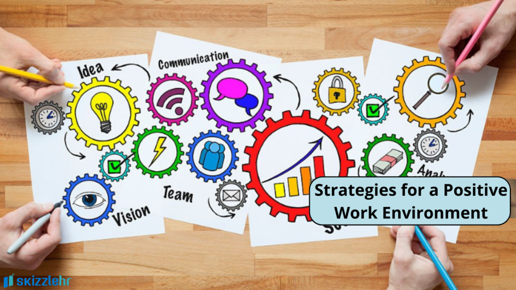 Creating a Positive Work Environment: Strategies and Solutions