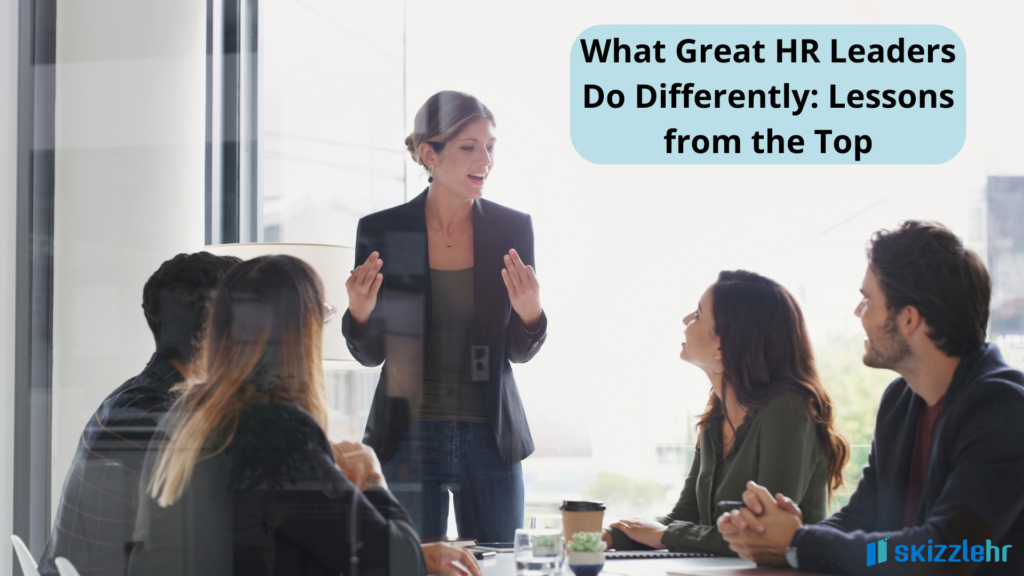 What Great HR Leaders Do Differently: Lessons from the Top 