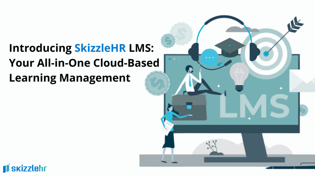 Introducing SkizzleHR LMS: Your All-in-One Cloud-Based Learning Management