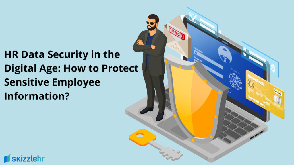 HR Data Security in the Digital Age: How to Protect Sensitive Employee Information