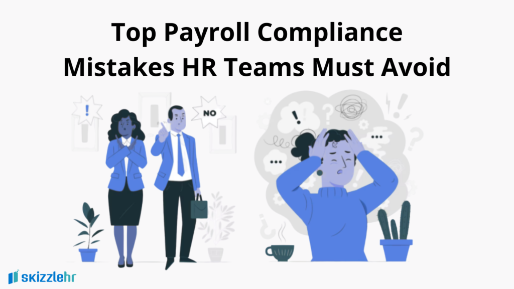Top- 7 Payroll Compliance Mistakes HR Teams Must Avoid 