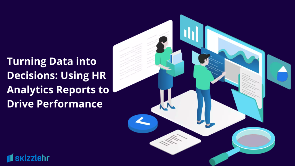 Turning Data into Decisions: Using HR Analytics Reports to Drive Performance