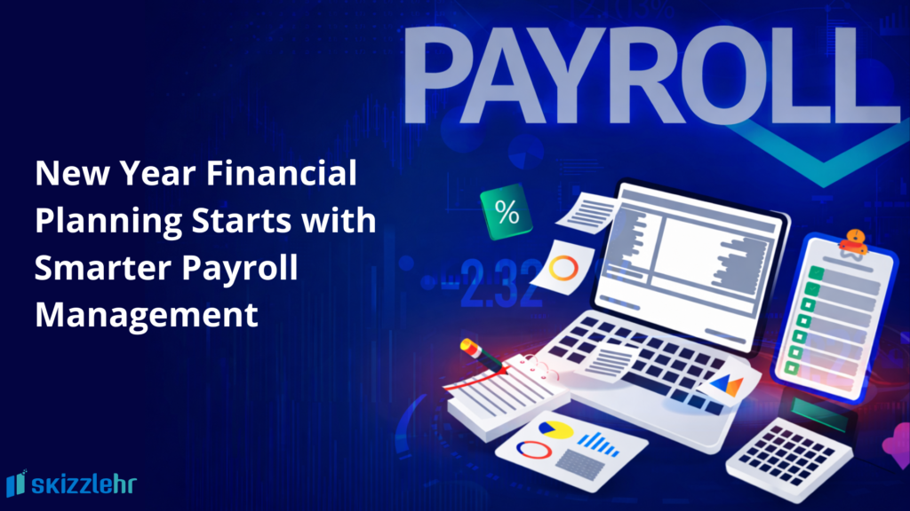 New Year Financial Planning Starts with Smarter Payroll Management 