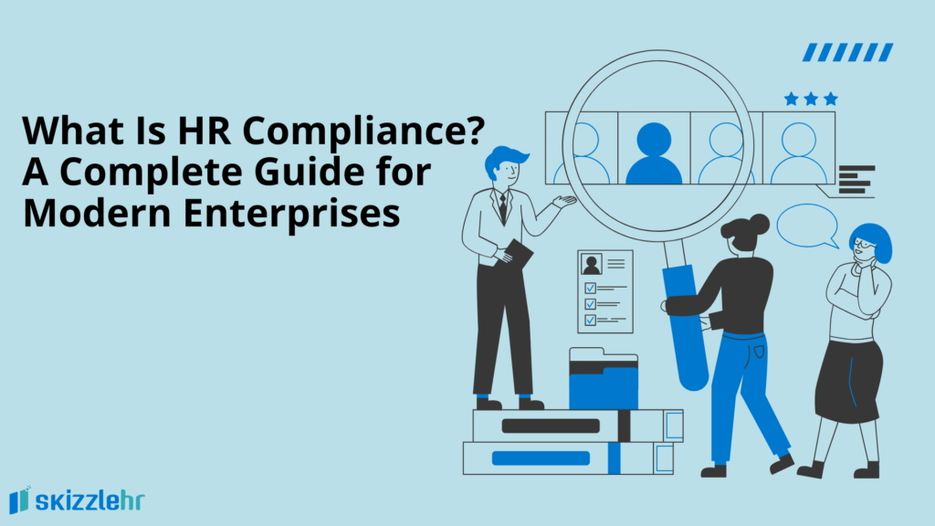 What Is HR Compliance? A Complete Guide for Modern Enterprises