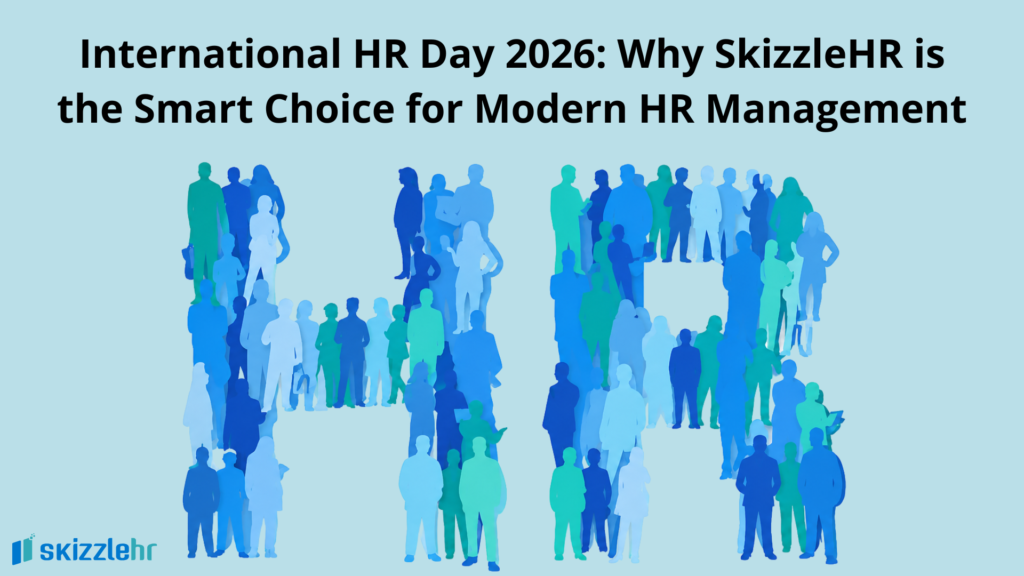 International HR Day 2026: Why SkizzleHR is the Smart Choice for Modern HR Management  