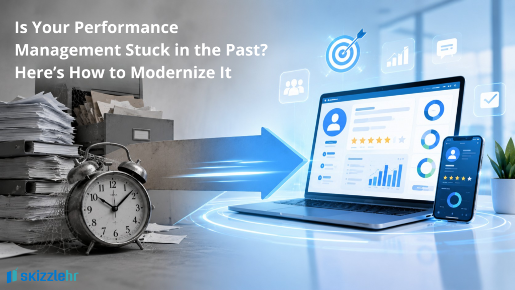 Is Your Performance Management Stuck in the Past? Here’s How to Modernize It