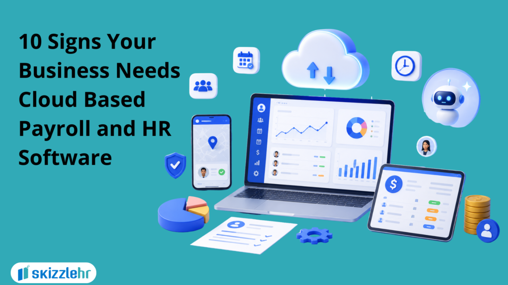 10 Signs Your Business Needs Cloud Based Payroll and HR Software 