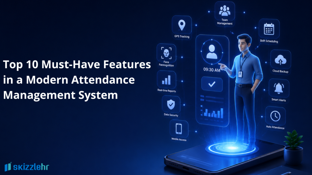 Top 10 Must-Have Features in a Modern Attendance Management System