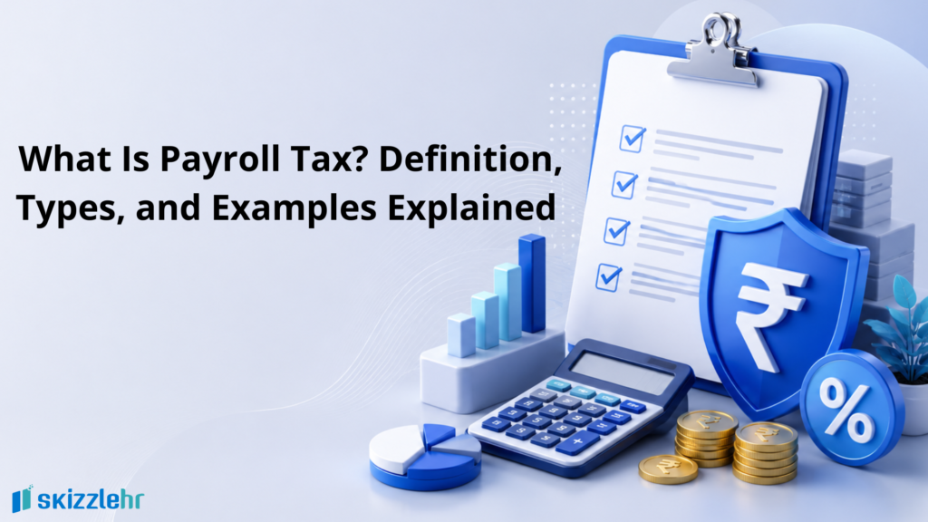 What Is Payroll Tax? Definition, Types, and Examples Explained