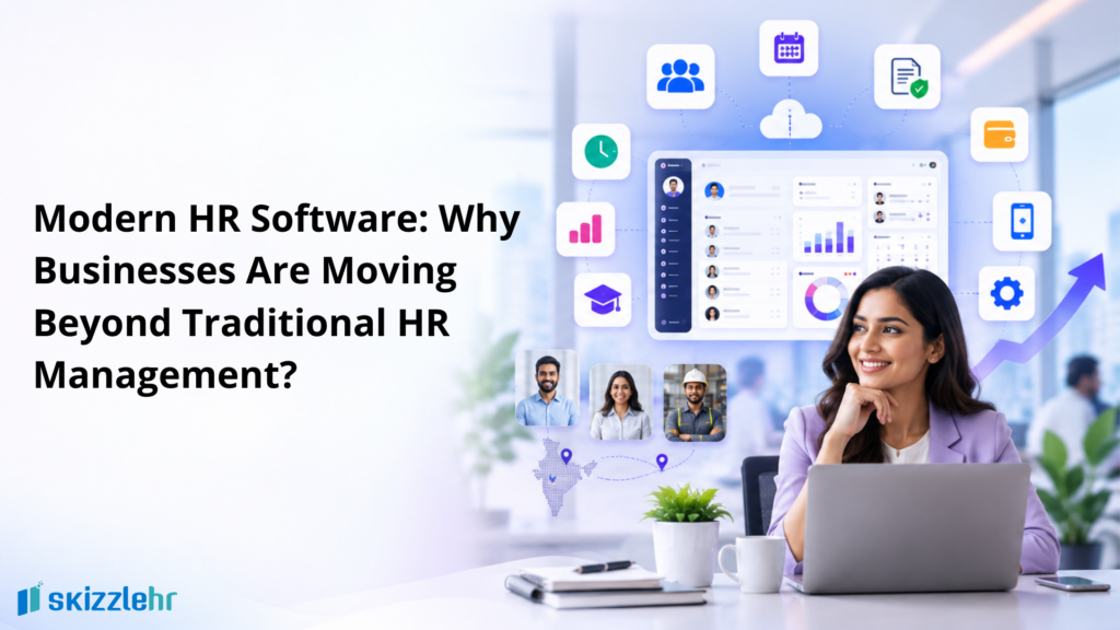 Modern HR Software: Why Businesses Are Moving Beyond Traditional HR Management